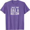 Vintage Gay Bear Pride & Dom Queer Top Funny Gay Design I Made Your Dad a Bottom Daddy T-Shirt - Purple Heather