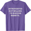 Introverted but Willing to Discuss Rabbits T-Shirt in Purple Heather