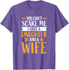 Fahter's Day Tee Shirt Mens You Can't Scare Me I Have One Daughter and A Wife T-Shirt T-Shirt - Purple Heather