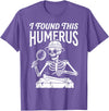 Funny Skeleton Pun Halloween I Found Humerus Funny Skeleton Pun Spooky Halloween Dad Joke T-Shirt - Purple Heather