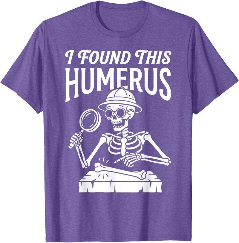 Funny Skeleton Pun Halloween I Found Humerus Funny Skeleton Pun Spooky Halloween Dad Joke T-Shirt - Purple Heather