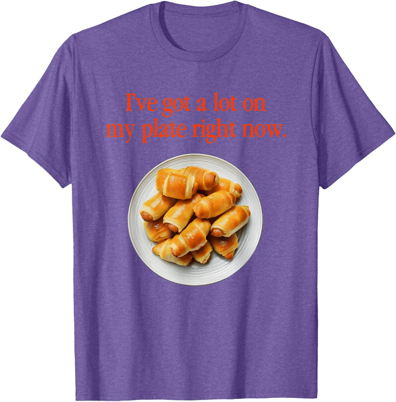Pigs In A Blanket I’ve Got A Lot On My Plate Tees Pigs In A Blanket I’ve Got A Lot On My Plate Right Now T-Shirt - Purple Heather