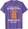 If Swearing Burned Calories I'd Be Funny Pig Tee If Swearing Burned Calories I'd Be A Skinny Funny Pig Lover T-Shirt - Purple Heather