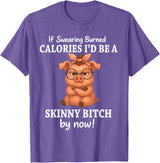 If Swearing Burned Calories I'd Be Funny Pig Tee If Swearing Burned Calories I'd Be A Skinny Funny Pig Lover T-Shirt - Purple Heather