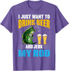 Awesome Hunting And Fishing gift I Just want To drink Beer and Jerk My Rod Funny Fishing Gift T-Shirt - Purple Heather