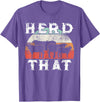 Herd That funny Farmer Tee Gift Cow Lover Farmer Herd That T-Shirt Cow Lover Funny Farmer Tee T-Shirt - Purple Heather