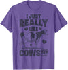 Legendairy Cow Co I Just Really Like Cows OK Funny Cow Lover Farmer Dairy Farm T-Shirt - Purple Heather