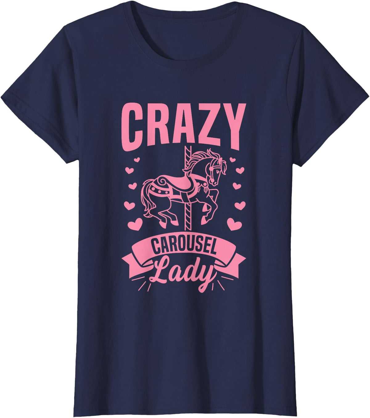 Carnival Carousel Horse Quote Crazy Carousel Lady Quote for a Carousel Horse Lady T-Shirt - Navy Blue