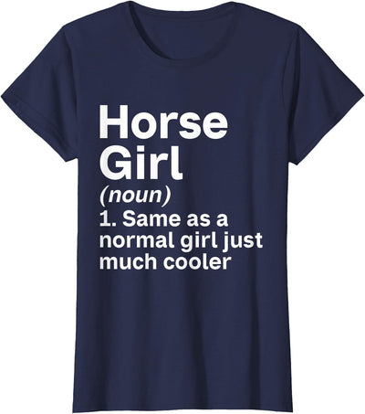 Horse Lover and Equestrian Clothing Horse Girl Like A Normal Girl Just Much Cooler Horse Girl T-Shirt