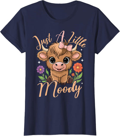 Just a Little Moody We Love Highland Cows Highland Cow T-Shirt