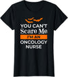 Halloween Oncology Nurse Can't Scare Me Shirt Oncology Nurse Halloween You Can't Scare Me T-Shirt - Black