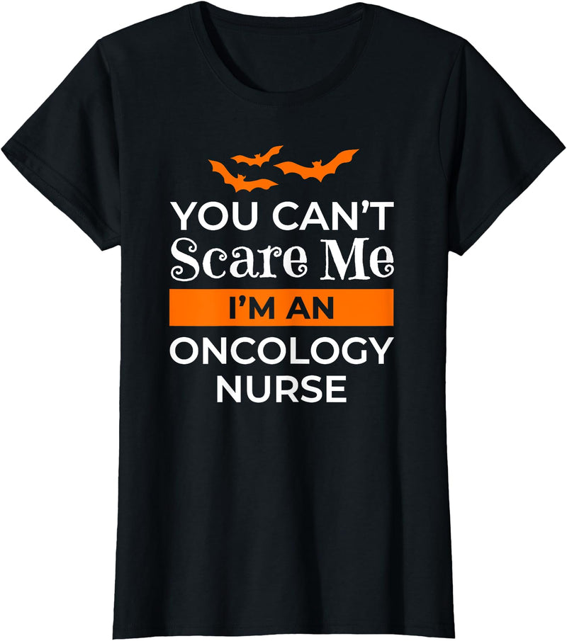 Halloween Oncology Nurse Can't Scare Me Shirt Oncology Nurse Halloween You Can't Scare Me T-Shirt - Black
