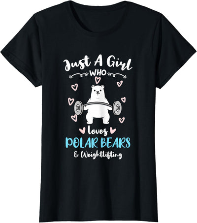 Just A Girl Who Loves Polar Bears and Weightlifting T-Shirt