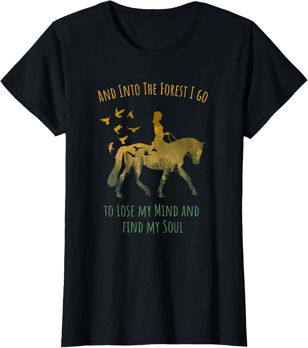 And Into The Forest Horse Riding Shirt Girls Women And Into The Forest I Go Horse Riding Shirt for Girls Women T-Shirt - Black