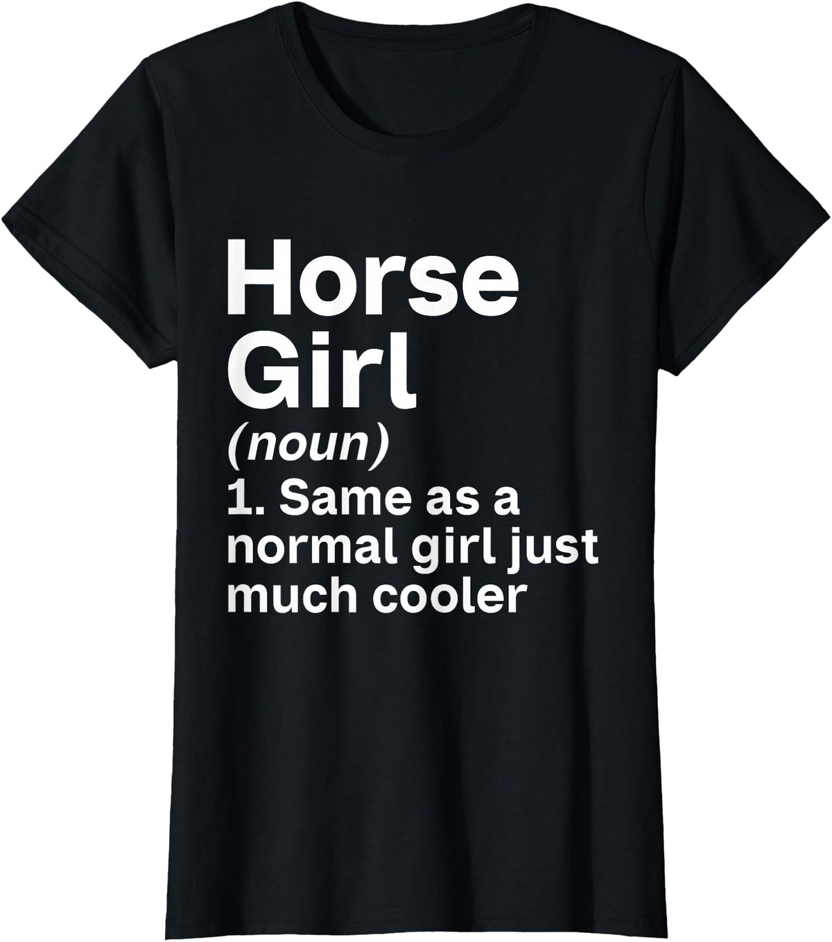 Horse Lover and Equestrian Clothing Horse Girl Like A Normal Girl Just Much Cooler Horse Girl T-Shirt - Black