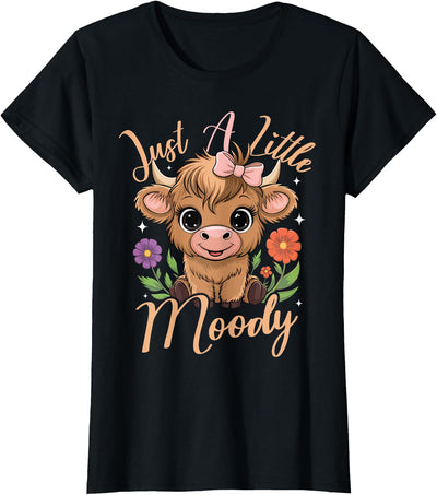 Just a Little Moody We Love Highland Cows Highland Cow T-Shirt