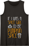 Id Be Pumpkin Spice Shirts If I Was A Spice Girl I'd Be Pumpkin Spice T-Shirt Tank Top - Black