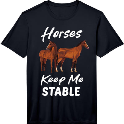 Mens Horses Keep Me Stable Funny Horse Mens Womens Performance T-Shirt