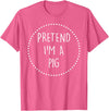 Lazy Funny Halloween Costume Co. Pretend Im a Pig Halloween Costume T-Shirt - Pink Heather