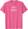 Mint Chip Productions More Cowbell Tee T-Shirt - Pink Heather