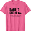 Rabbit Show - Showing Rabbits T-Shirt in Pink Heather