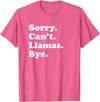 Funny Sorry Can't Llamas Bye Gift Funny Llama Gift for Men Women Boys or Girls T-Shirt - Pink Heather