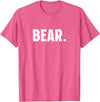 indecent Words BEAR Simple Word BEAR T-Shirt - Pink Heather