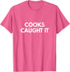Cooks Caught it Buffalo T-Shirt - Pink Heather