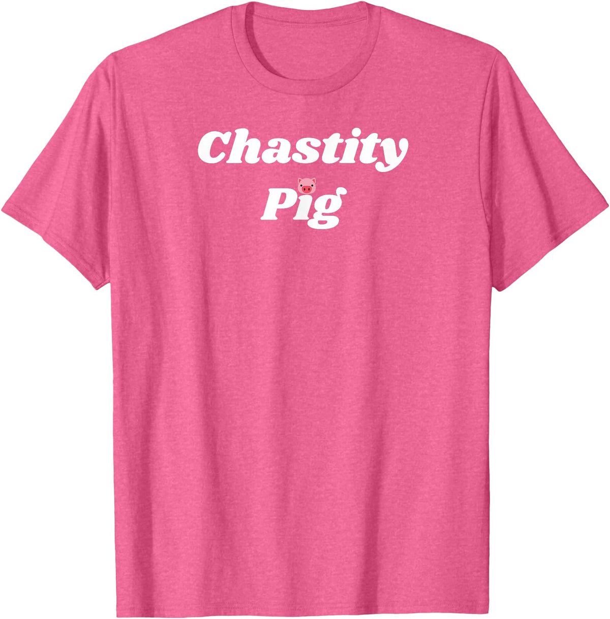 SIB Unique Pig Gifts - See Other Related Chastity Pig - pig and piggy gifts for men and women T-Shirt - Pink Heather