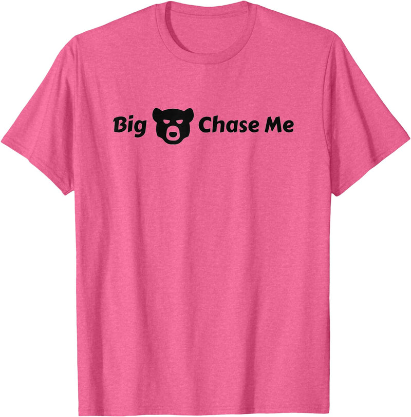 EatShirts Big Bear Chase Me Shirt Funny T-Shirt - Pink Heather