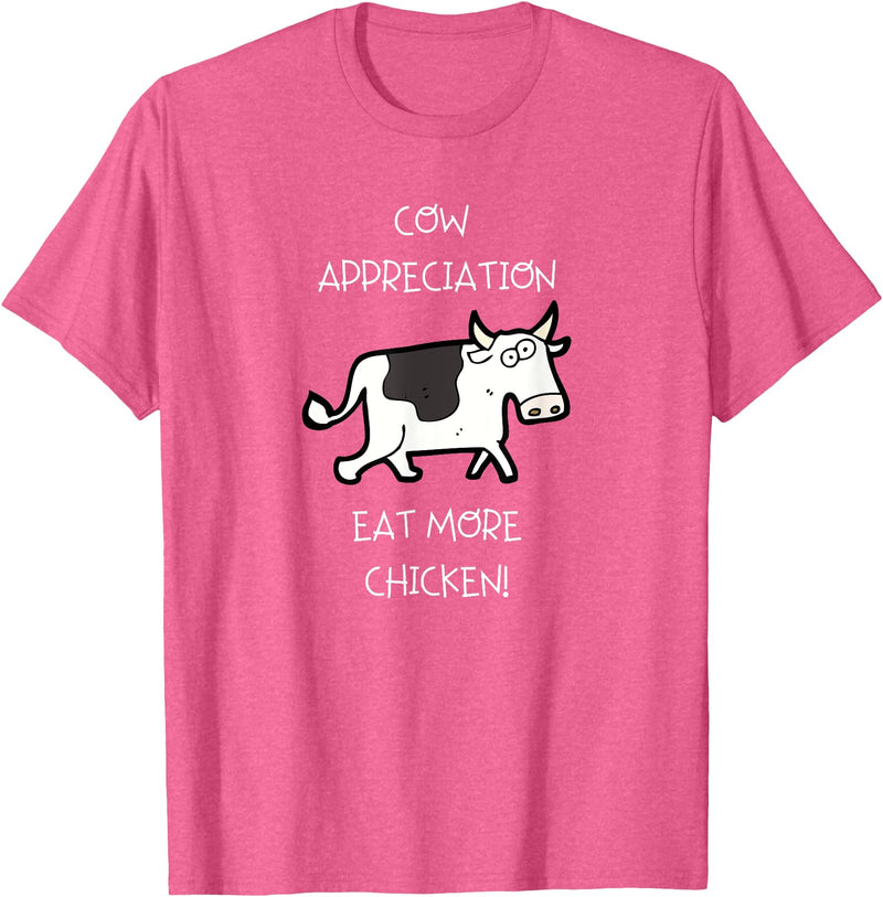 Cow Appreciation Day Clothing Cow Appreciation - Eat More Chicken T-Shirt - Pink Heather