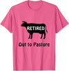 Retirees Gone Rogue Retirement Humor Designs Retired Out to Pasture Cow Retirement Humor T-Shirt - Pink Heather