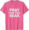 Pray For The Bear Zag Pray For The Bear T-Shirt - Pink Heather