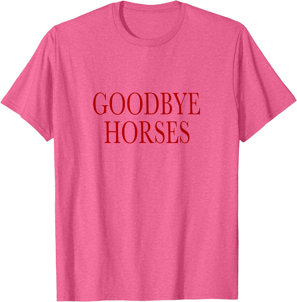 Powder Mill Designs Goodbye Horses T-Shirt - Pink Heather