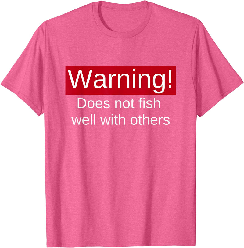 Funny Fishing Meme Gifts Funny Fishing Does Not Fish Well With Others Gift T-Shirt - Pink Heather