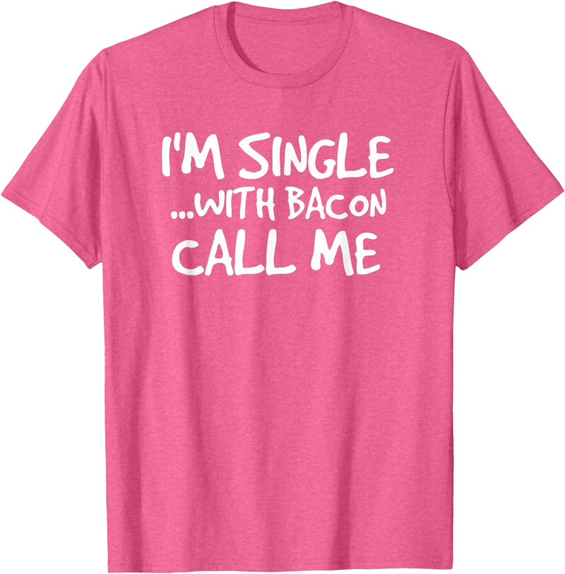 Bacon Lover Shirts and Clothing Gifts For Singles I'm Single With Bacon Pig Butt Lover T-Shirt T-Shirt - Pink Heather