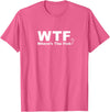 Funny Fishing Shirt WTF Shirt - Where's The Fish Shirt, Funny Fishing T-Shirt T-Shirt - Pink Heather