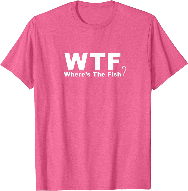 Funny Fishing Shirt WTF Shirt - Where's The Fish Shirt, Funny Fishing T-Shirt T-Shirt - Pink Heather