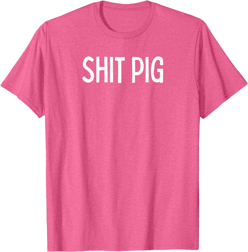 SIB Sexy Scat Gifts and Tees Shit Pig T-Shirt - Pink Heather