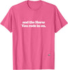 Sarcasm Station And the Horse You Rode In On. Sarcastic T-Shirt - Pink Heather