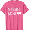Shirtbooth: Animal Lovers Funny Cow Lover Gift: My Therapist Eats Hay Love Cows T-Shirt - Pink Heather