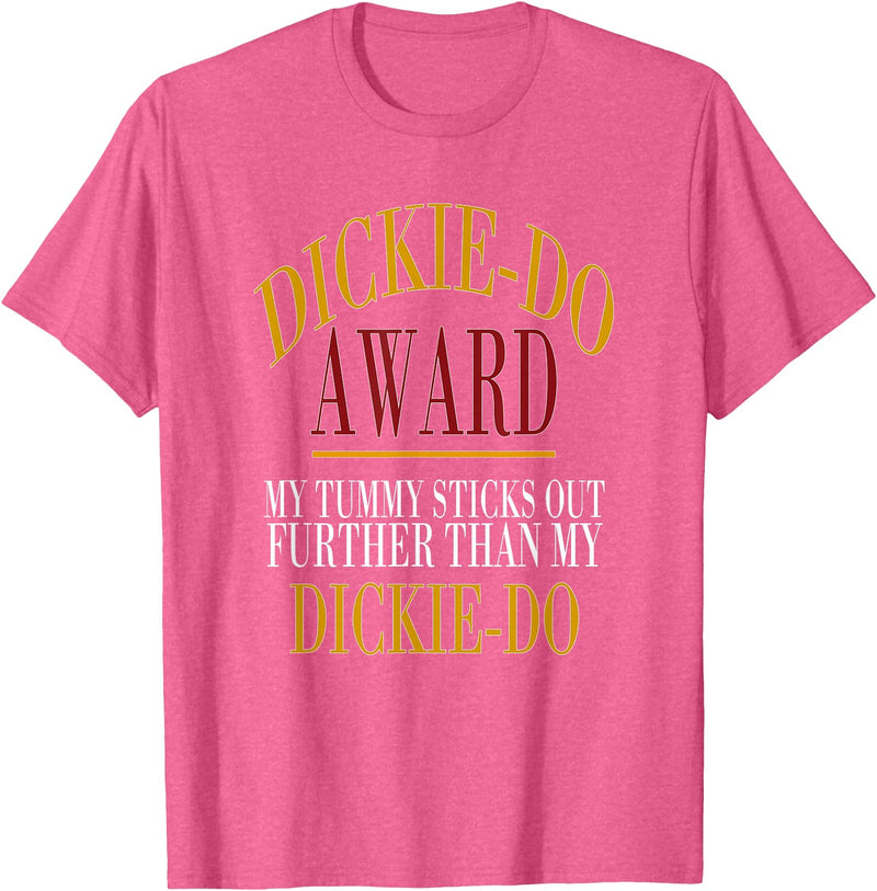 Dickie-Do Award My Tummy Sticks Out Further Than Quote T-Shirt - Pink Heather