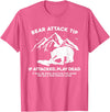 Funny Bear Attack Tip Bear Attack Tip If Attacked Play Dead T-Shirt - Pink Heather