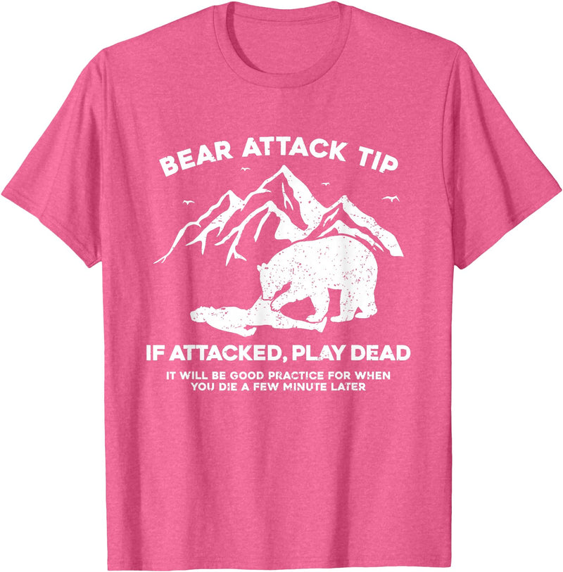 Funny Bear Attack Tip Bear Attack Tip If Attacked Play Dead T-Shirt - Pink Heather