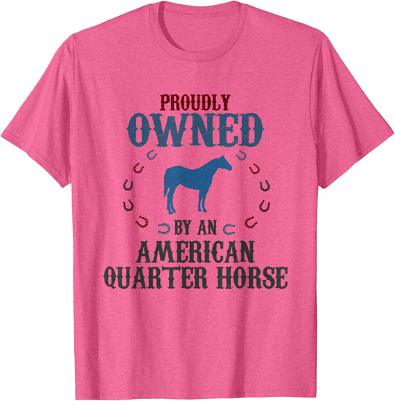 Proudly Owned By A Horse - Father Mother American Quarter T-Shirt - Pink Heather