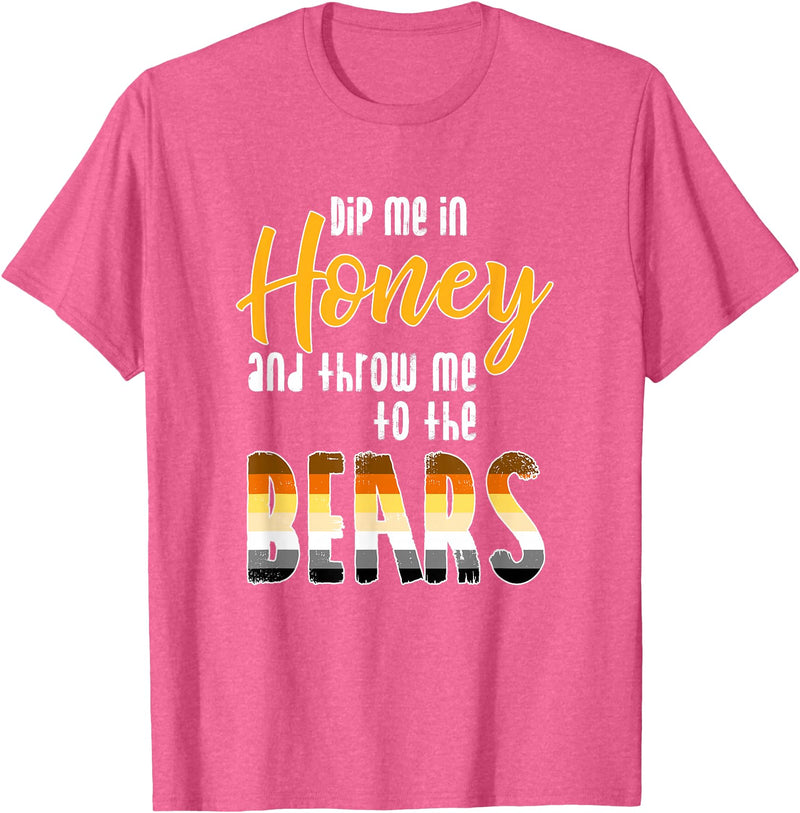 Bear Community - Schwule Bären CSD Dip me in Honey - CSD Gay Bears T-Shirt - Pink Heather