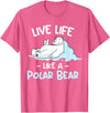 Polar Bear Designs Polar Bear Design | Live Life Like a Polar Bear T-Shirt - Pink Heather