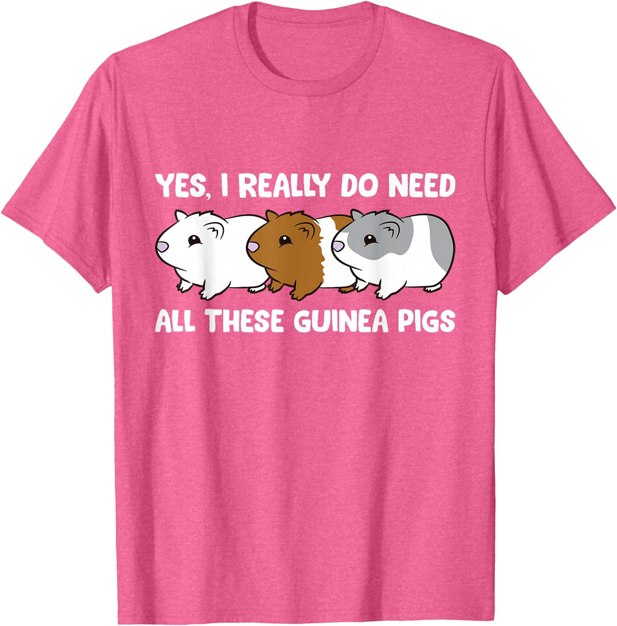 Funny Guinea Pig Lover Gifts Yes I Really Do Need All These Guinea Pigs T-Shirt - Pink Heather