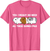 Funny Guinea Pig Lover Gifts Yes I Really Do Need All These Guinea Pigs T-Shirt - Pink Heather