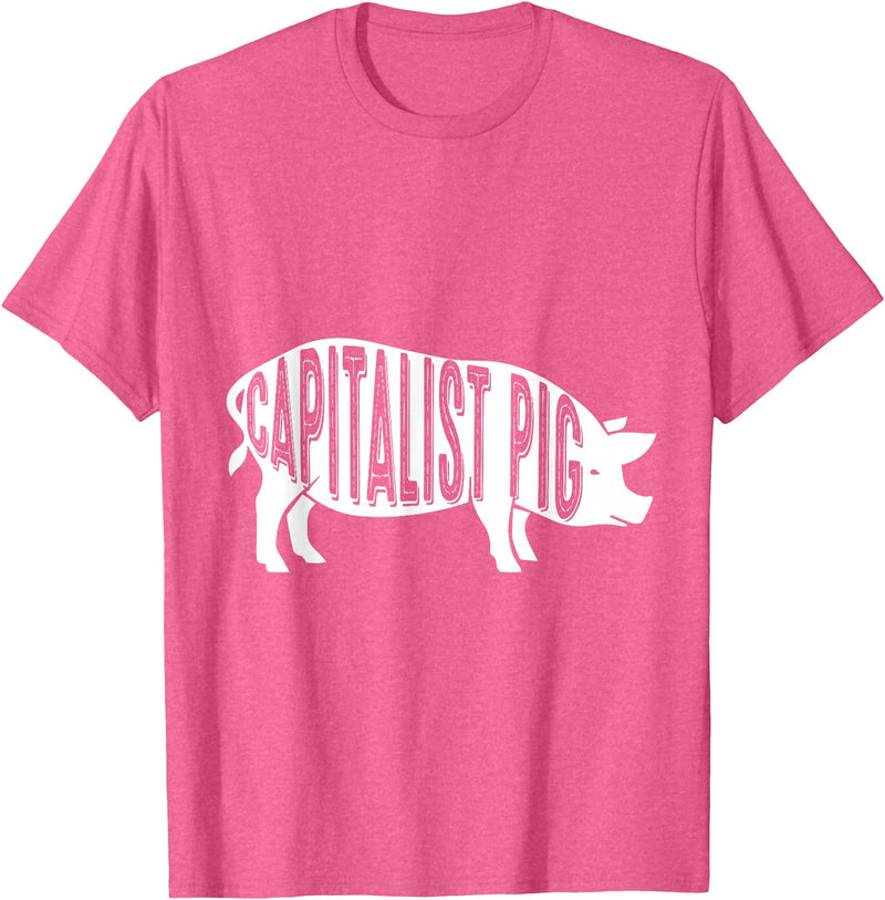 Capitalism Co Capitalist Pig - Fun Novelty Tshirt for Entrepreneurs T-Shirt - Pink Heather
